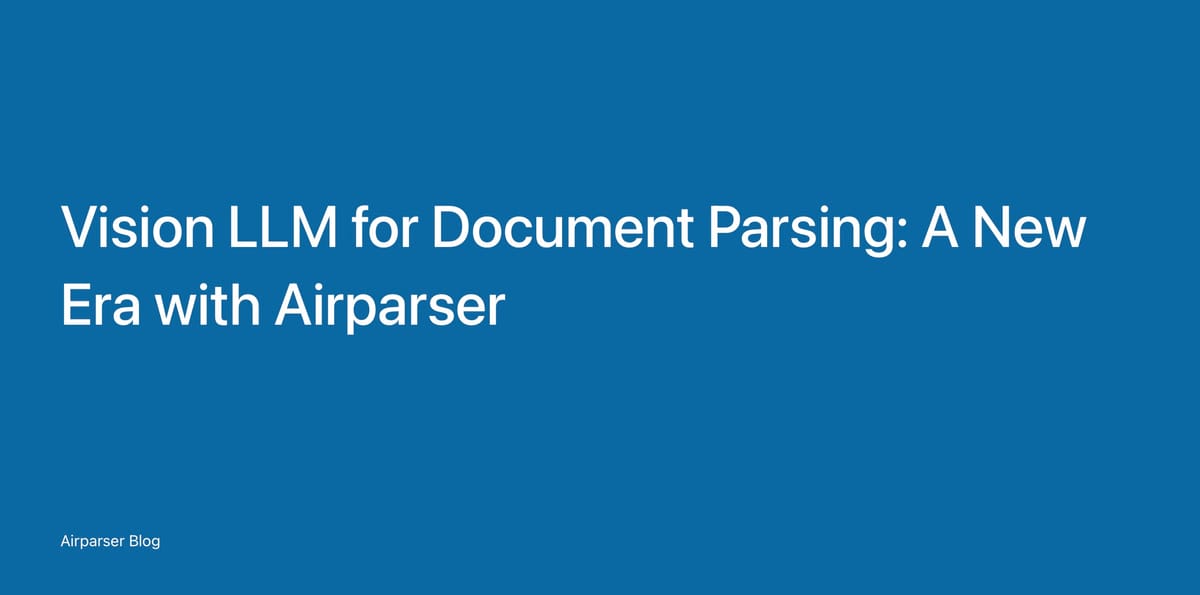 Vision LLM for Document Parsing: A New Era with Airparser